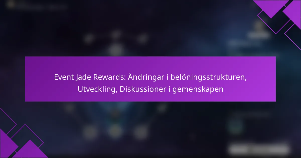 Event Jade Rewards: Ändringar i belöningsstrukturen, Utveckling, Diskussioner i gemenskapen