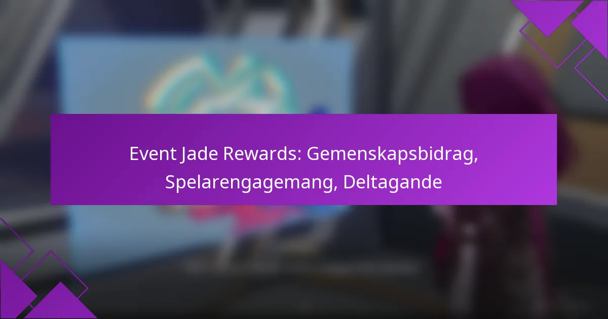 Event Jade Rewards: Gemenskapsbidrag, Spelarengagemang, Deltagande