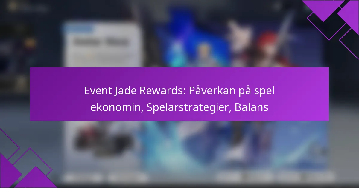 Event Jade Rewards: Påverkan på spel ekonomin, Spelarstrategier, Balans